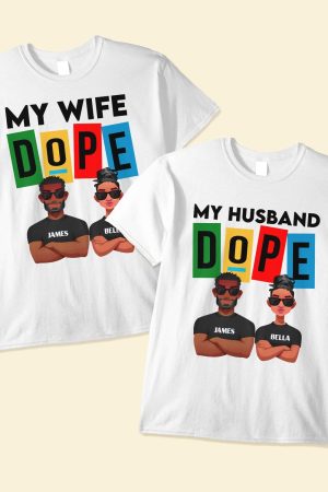 My Wife My Husband Dope - Personalized Matching Couple Shirts